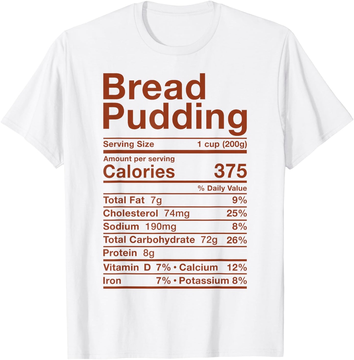 Bread Pudding Nutrition Facts Costume Food Dessert Baking T-Shirt - T-Shirt | White