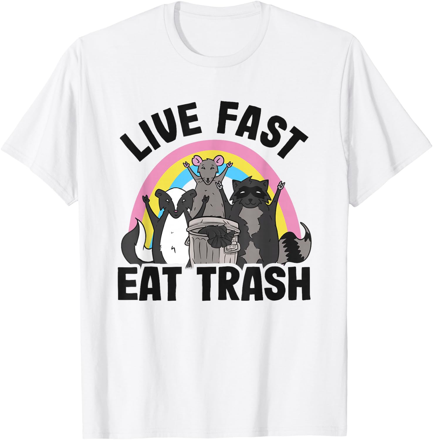 Live Fast Eat Trash Rainbow Skunk Rat Raccoon T-Shirt - T-Shirt | White