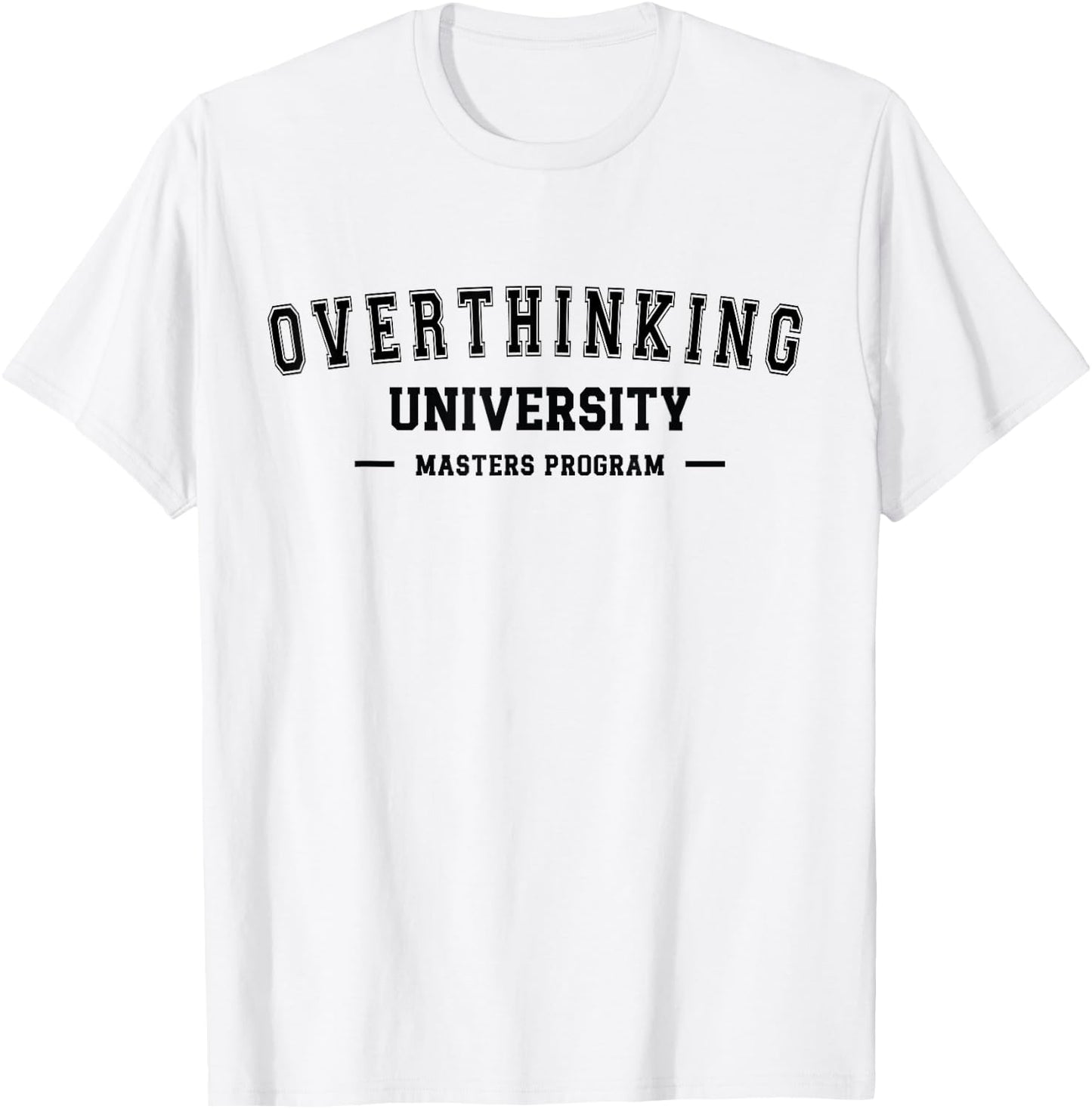 Overthinking University Funny Antisocial Introvert T-Shirt - T-Shirt | White