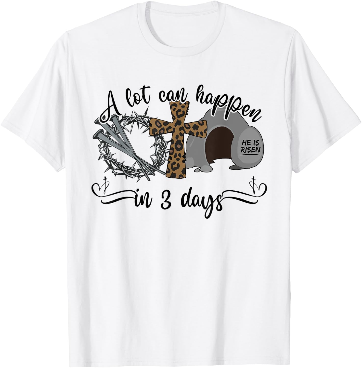 A Lot Can Happen in 3 Days Christian Easter Day Religious T-Shirt - T-Shirt | White