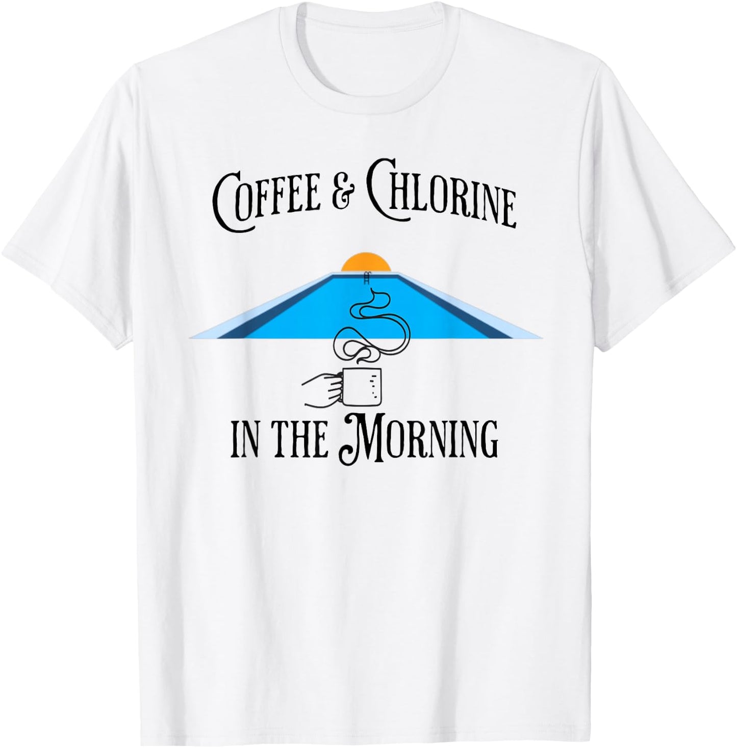 Coffee & Chlorine In The Morning swimming pools design T-Shirt - T-Shirt | White
