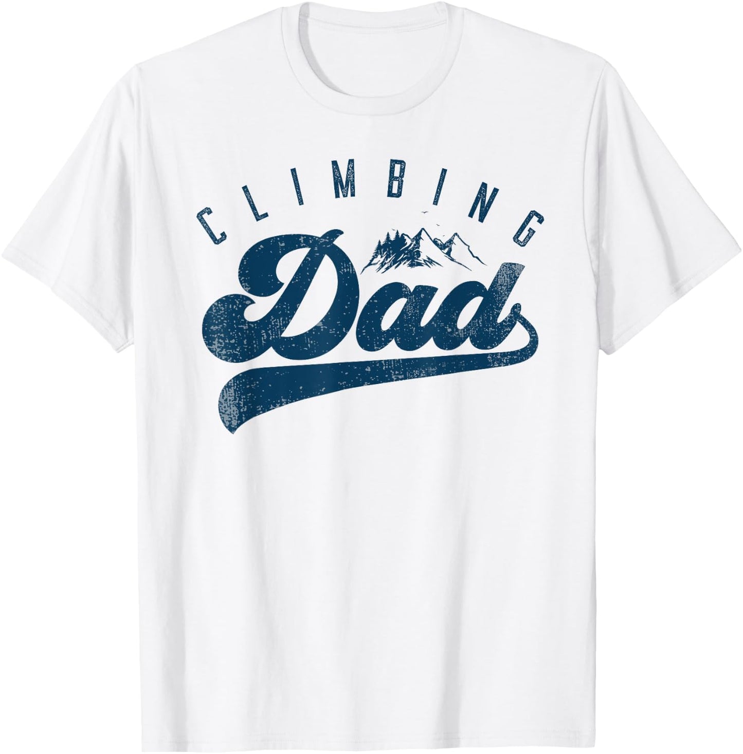 Rock Climbing Dad Gifts For Mountain Climbers T-Shirt - T-Shirt | White