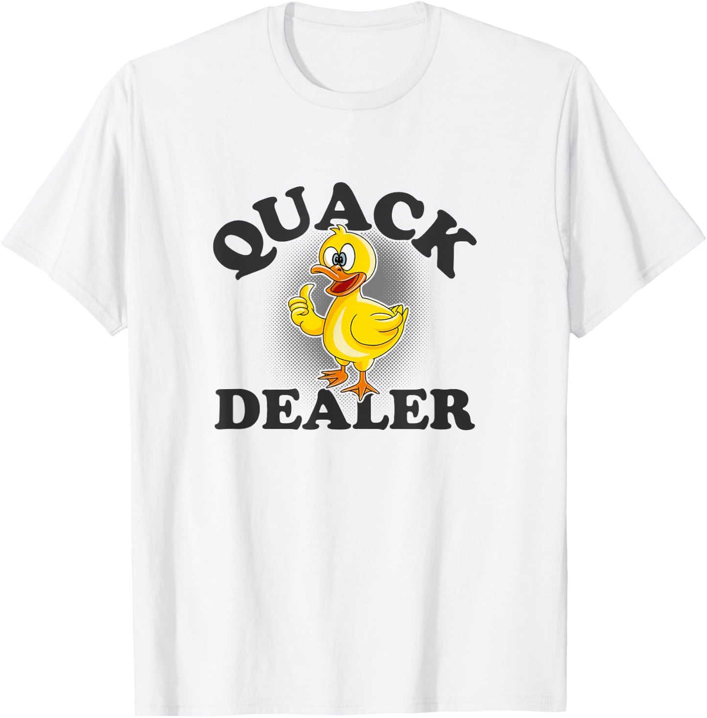 Quack Dealer Punny Duck Lovers Pun Men Women T-Shirt - T-Shirt | White
