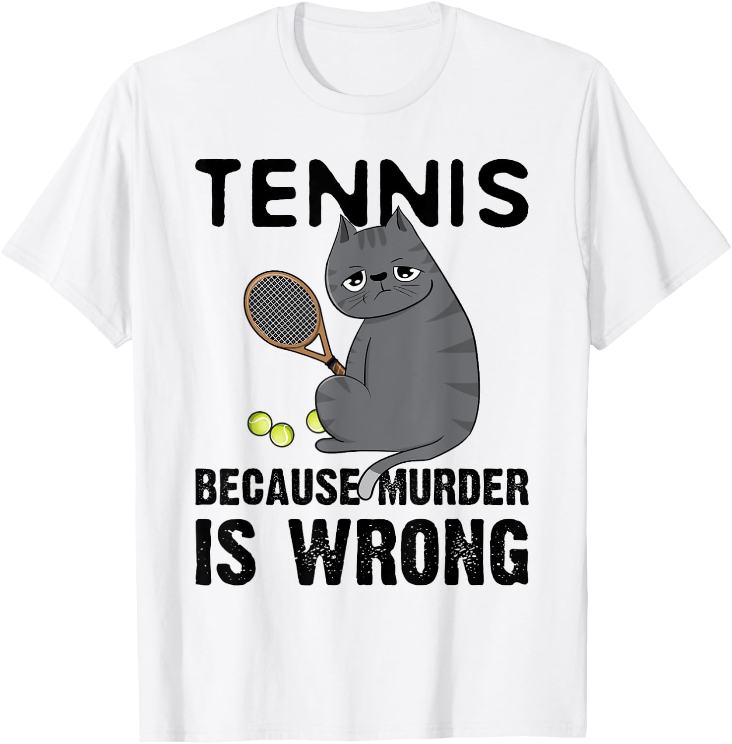 Tennis Because Murder Is Wrong Black Cat T-Shirt - T-Shirt | White