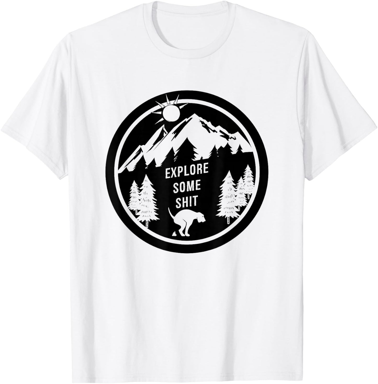 FUNNY DOG SHIRT. EXPLORE SOME SHIT. HIKING WITH YOUR DOG. Women T-Shirt - T-Shirt | White