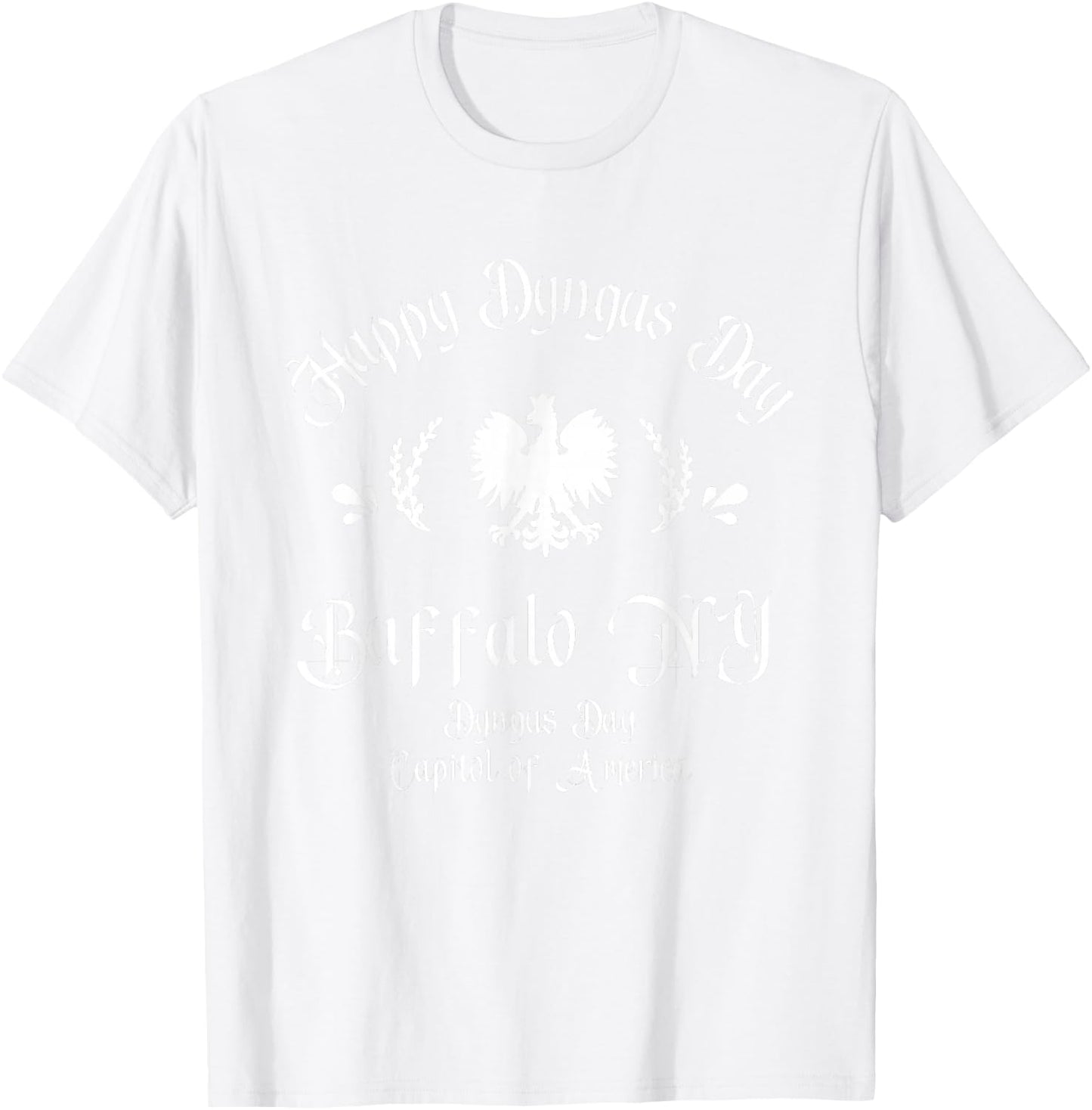 Happy Dyngus Day Buffalo NY Dyngus Day Capitol of America T-Shirt - T-Shirt | White
