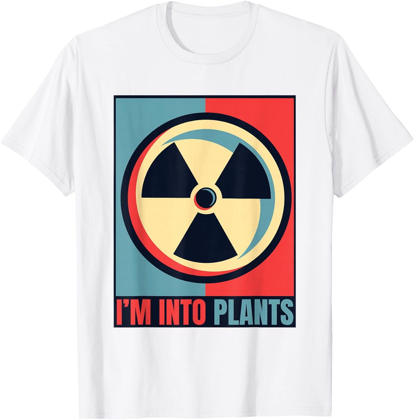 I'm Into Plants Energy Uranium Operator Nuclear Engineer T-Shirt - T-Shirt | White