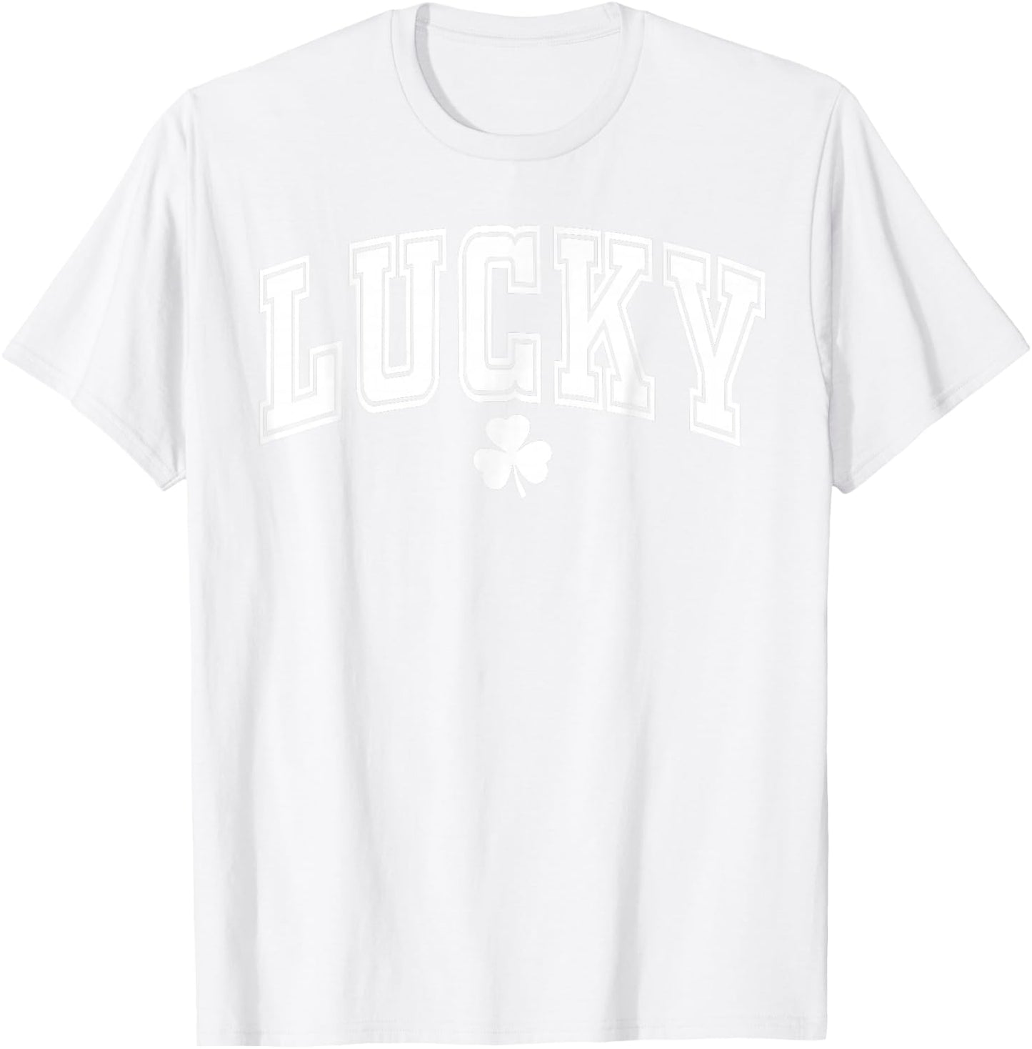 St Pattys Day Lucky Shamrock St. Patrick's Day Men Women T-Shirt - T-Shirt | White