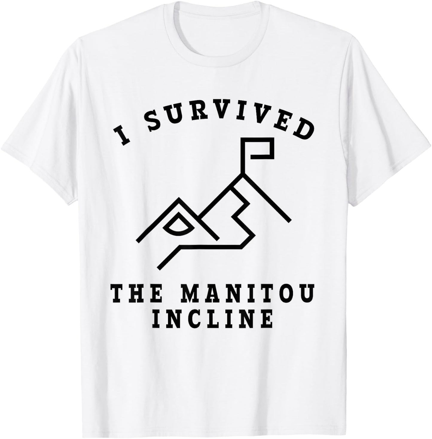 Survived the Manitou Incline - Manitou Springs Colorado T-Shirt - T-Shirt | White