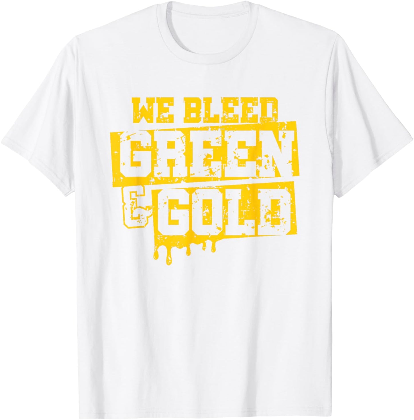 We Bleed Green & Gold Game Day Group School Football Sports T-Shirt - T-Shirt | White