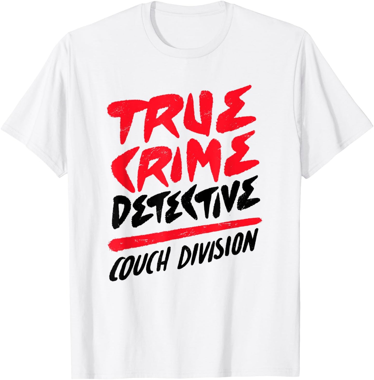 True Crime Detective Couch Division Crime Scene Investigator T-Shirt - T-Shirt | White