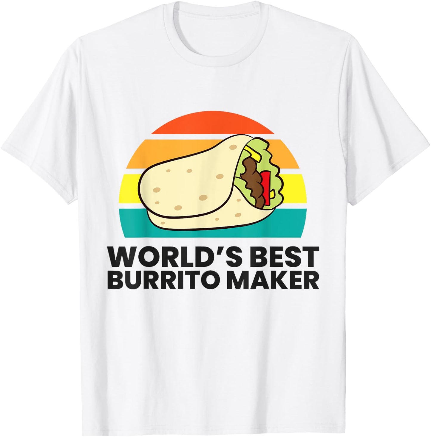 World's Best Burrito Maker T-Shirt - T-Shirt | White