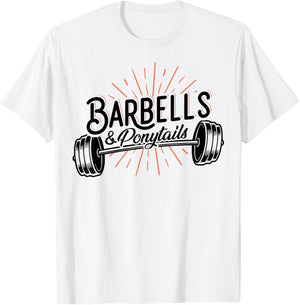 Barbells And Ponytails - Motivational Fitness Women Gym T-Shirt - T-Shirt | White