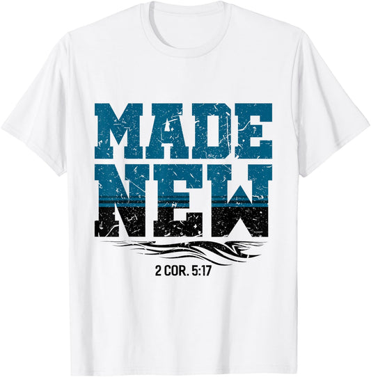 Made New Baptism Shirt Christian Shirts For Youth T-Shirt - T-Shirt | White