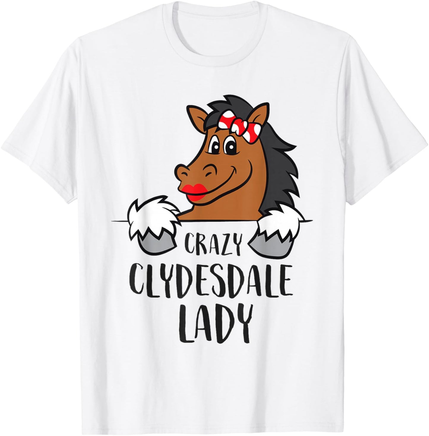 Crazy Clydesdale Lady Women Clydesdale Horse T-Shirt - T-Shirt | White