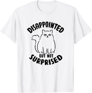 Disappointed but not surprised Sarcastic Cat Kitten T-Shirt - T-Shirt | White