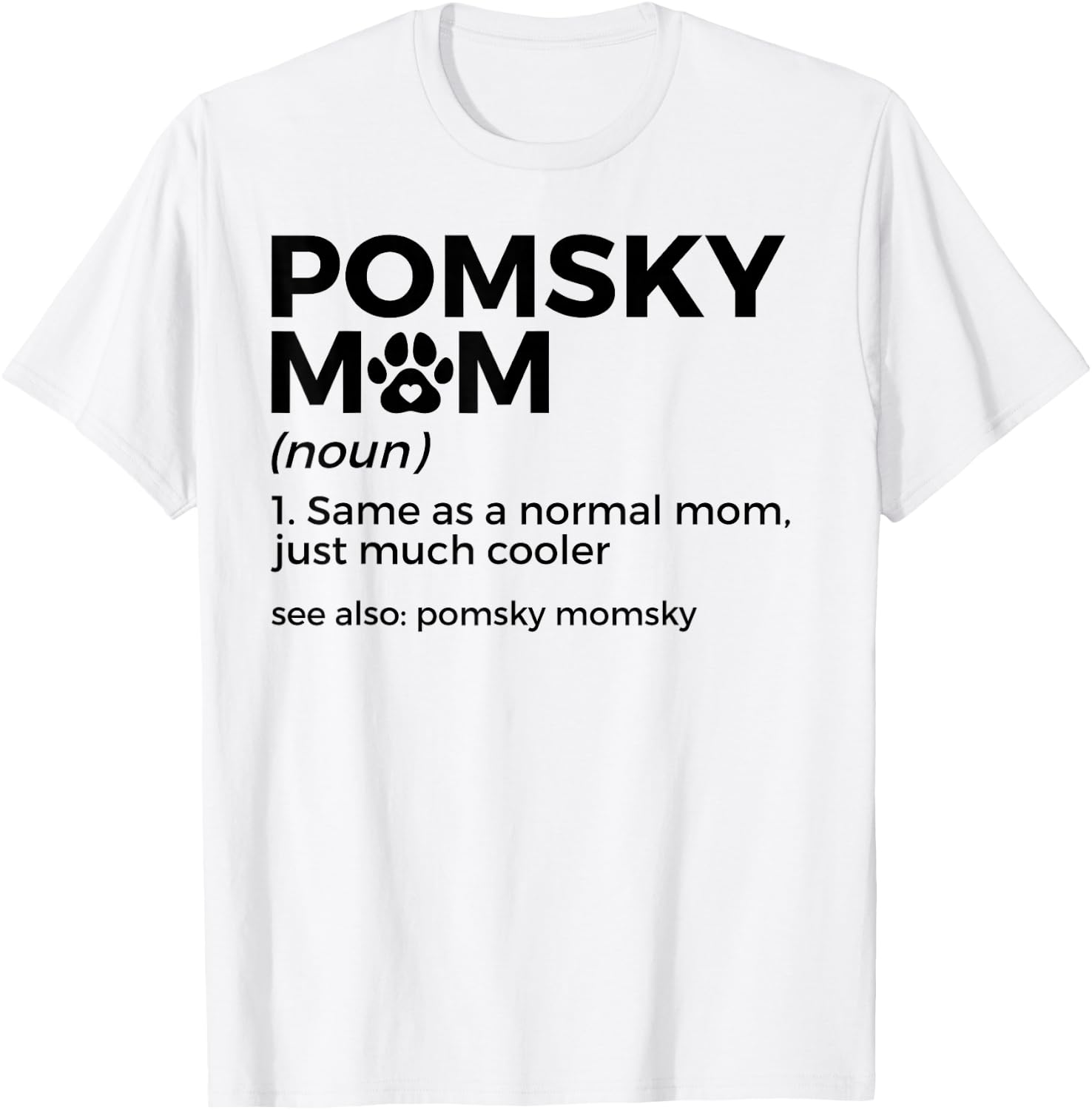 Pomsky Mom Definition Funny Pomsky Momsky Dog Mom T-Shirt - T-Shirt | White