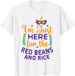 I'm Just Here For Red Beans And Rice Funny Mardi Gras Humor T-Shirt - T-Shirt | White