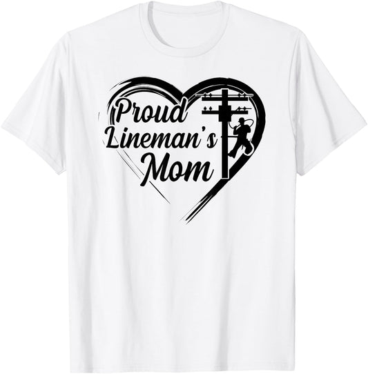 Proud Lineman's Mom Line Mom Of A Lineman Mom Line Mother T-Shirt - T-Shirt | White