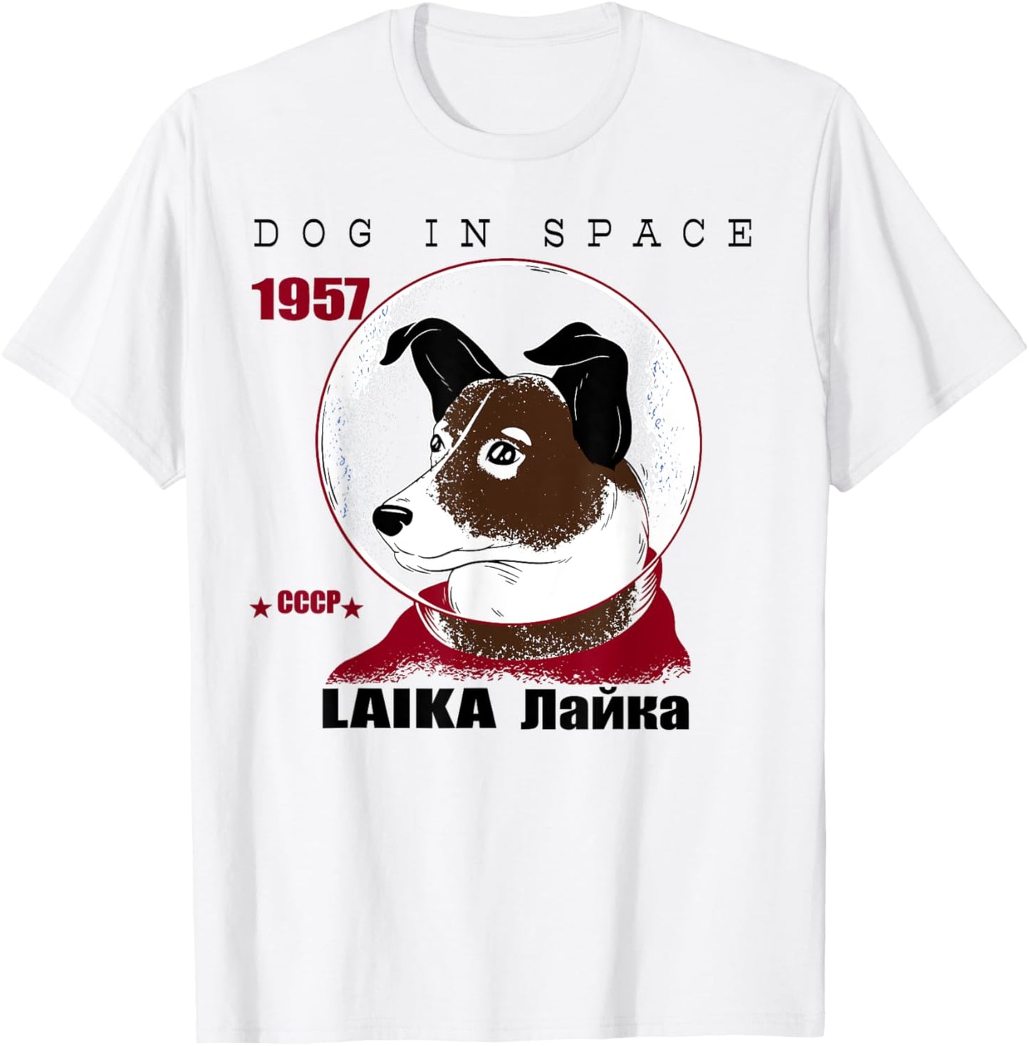 Dog, LAIKA, 1957 space travel gift, cosmonaut, outfit T-Shirt - T-Shirt | White