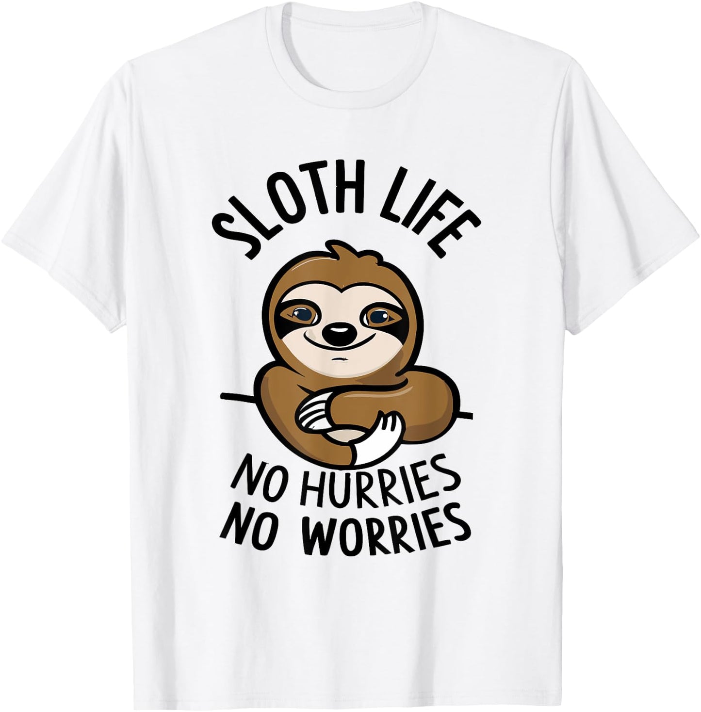 Sloth Life - No hurries, no worries Relaxing life T-Shirt - T-Shirt | White