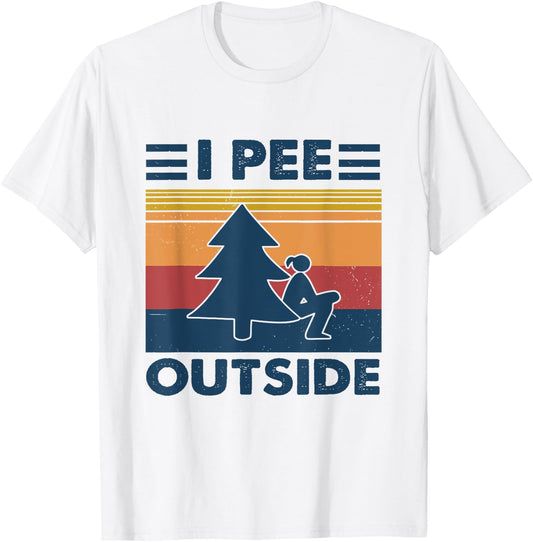 I Pee Outside Funny Camping Vintage Retro Female T-Shirt - T-Shirt | White