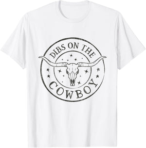 Dibs On The Cowboy Bull Skull Western Southern Cowgirl T-Shirt - T-Shirt | White