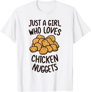 Just A Girl Who Loves Chicken Nuggets Funny Fast Food Lover T-Shirt - T-Shirt | White