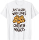 Just A Girl Who Loves Chicken Nuggets Funny Fast Food Lover T-Shirt - T-Shirt | White