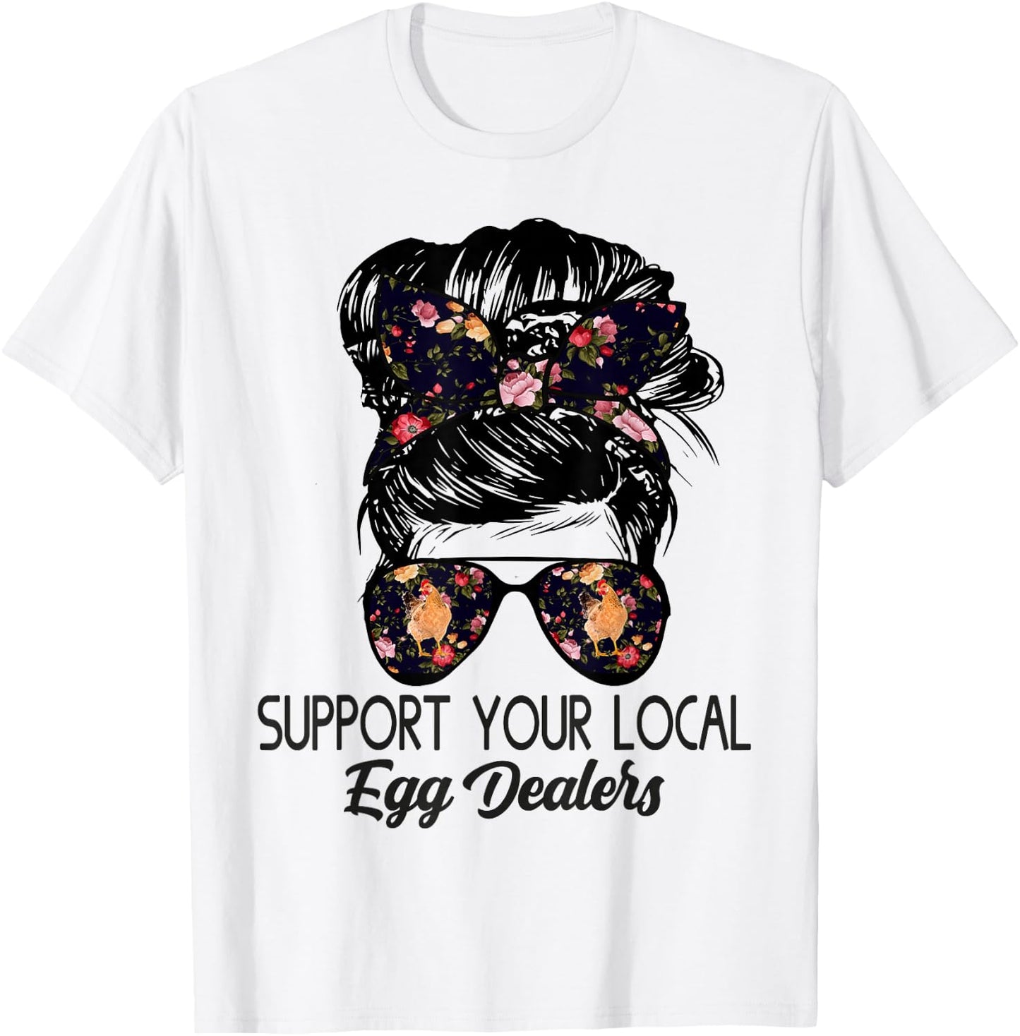 Support Your Local Egg Dealers Funny Local Egg Dealers T-Shirt - T-Shirt | White