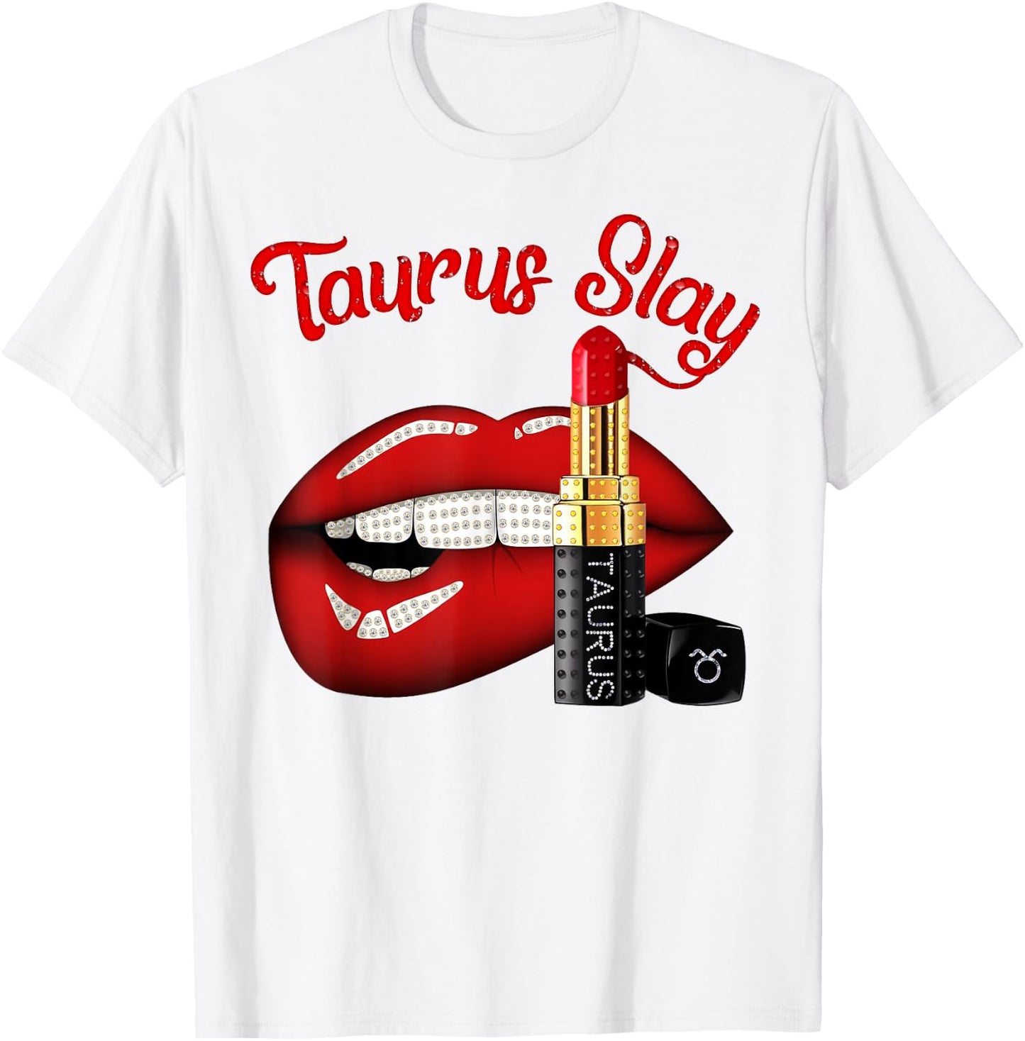 Taurus Slay Sexy Lips Zodiac April May Birthday T-Shirt - T-Shirt | White