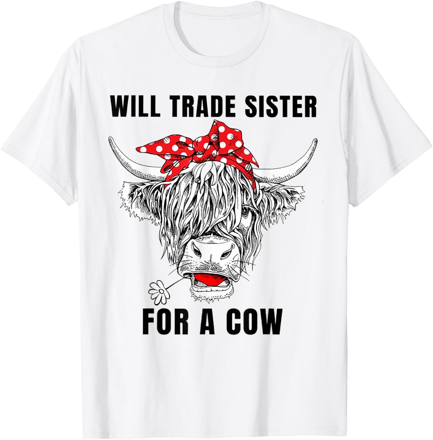 Will Trade Sister For A Cow Funny Cow Messy Bun T-Shirt - T-Shirt | White