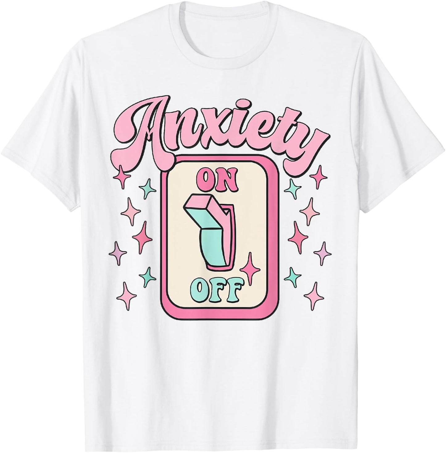 Anxiety On Off Switch Funny T-Shirt - T-Shirt | White