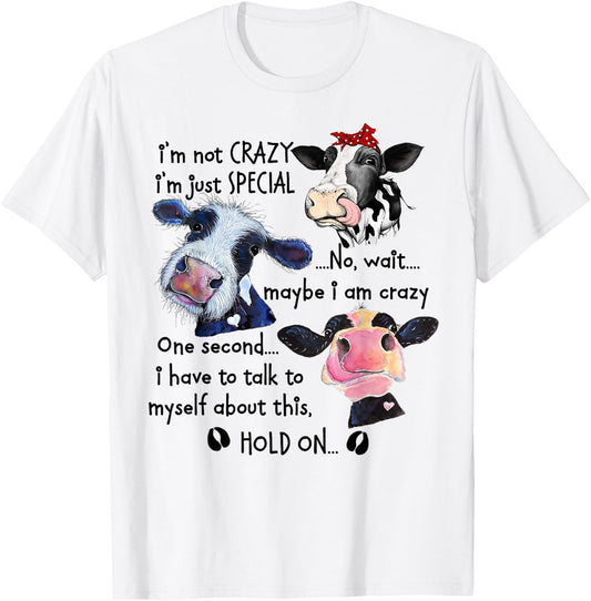 Cow I'm Not Crazy I'm Just Special No T-Shirt - T-Shirt | White
