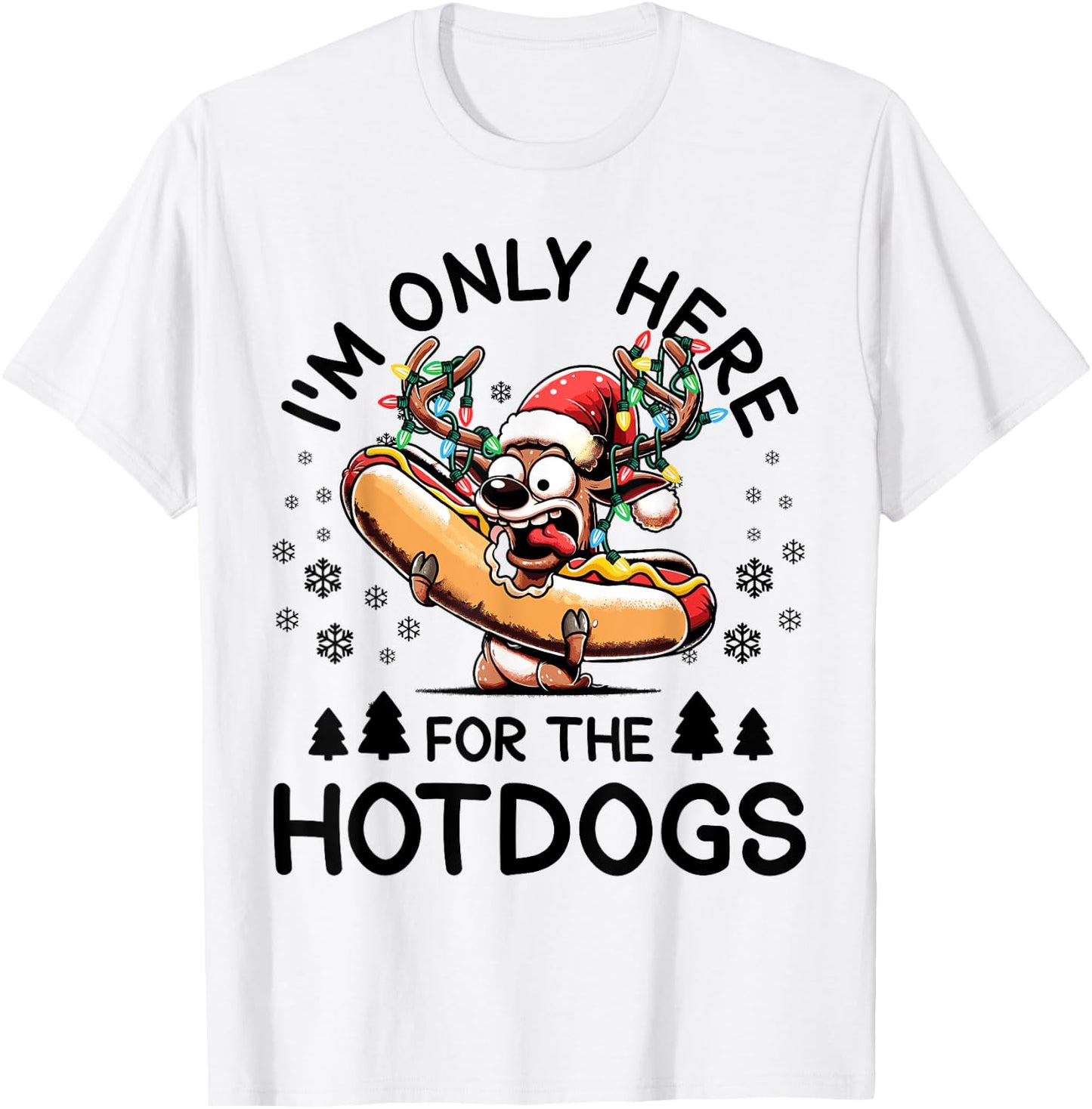 Hotdog Christmas Reindeer I'm Only Here For The Hotdogs T-Shirt - T-Shirt | White
