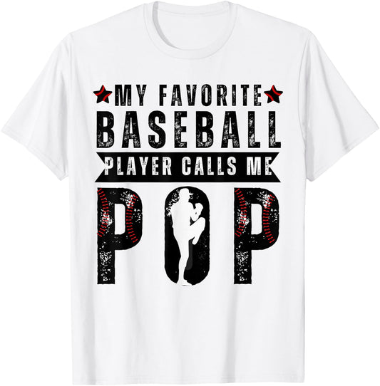 My Favorite Baseball Player Calls Me Pop Funny Baseball Pop T-Shirt - T-Shirt | White