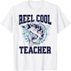 Funny Fishing Reel Cool Teacher Outdoors T-Shirt - T-Shirt | White