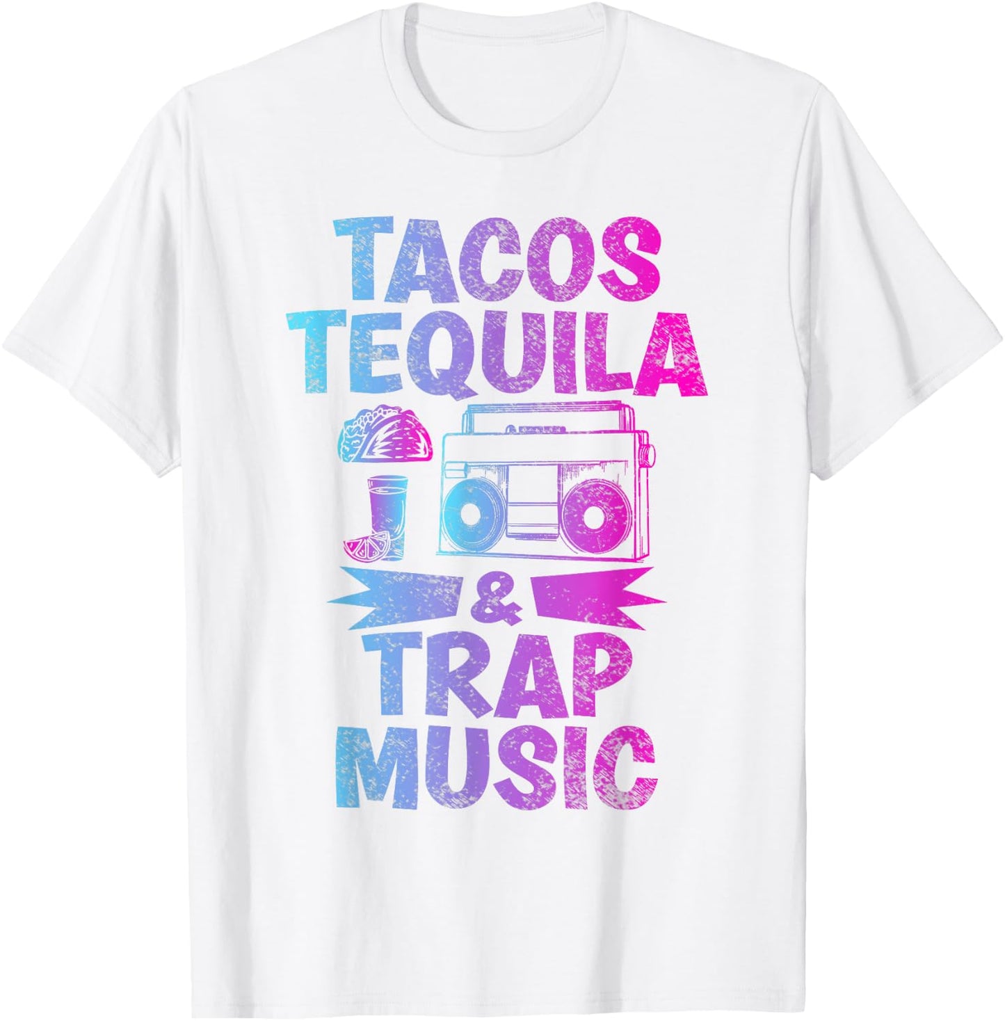 Tacos Tequila & Trap Music Funny Hiphop & EDM Dance Lovers T-Shirt - T-Shirt | White