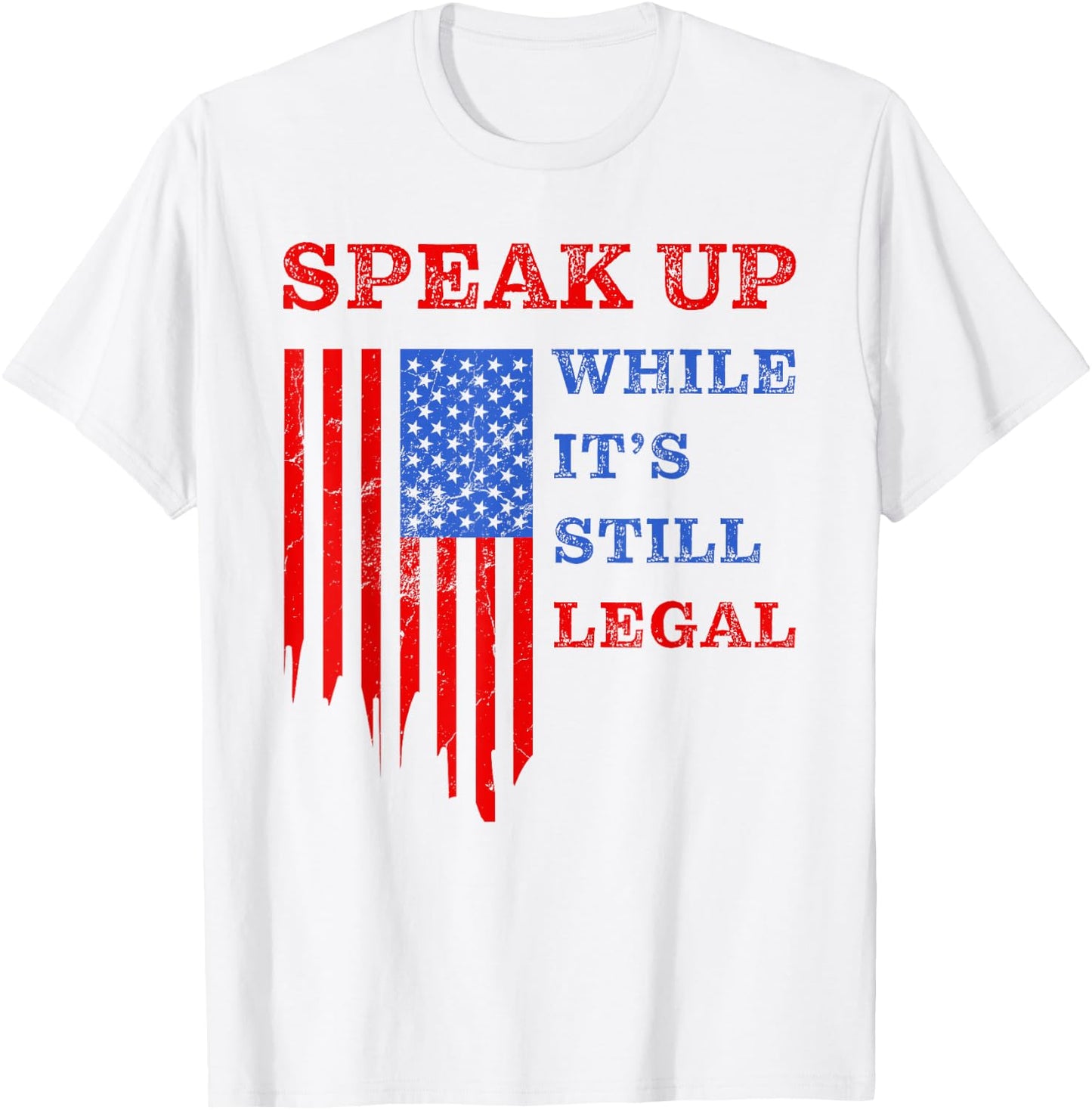 Speak Up - While It's Still Legal: Free Speech USA T-Shirt - T-Shirt | White