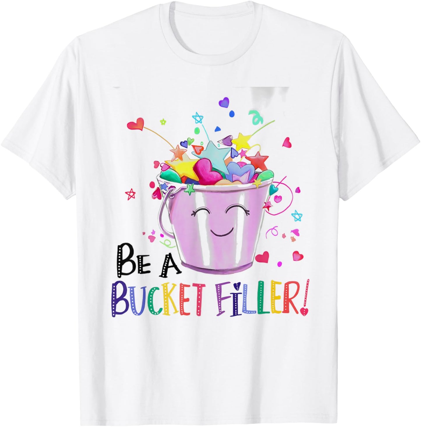 Be A Bucket Filler Funny School Back To School T-Shirt - T-Shirt | White