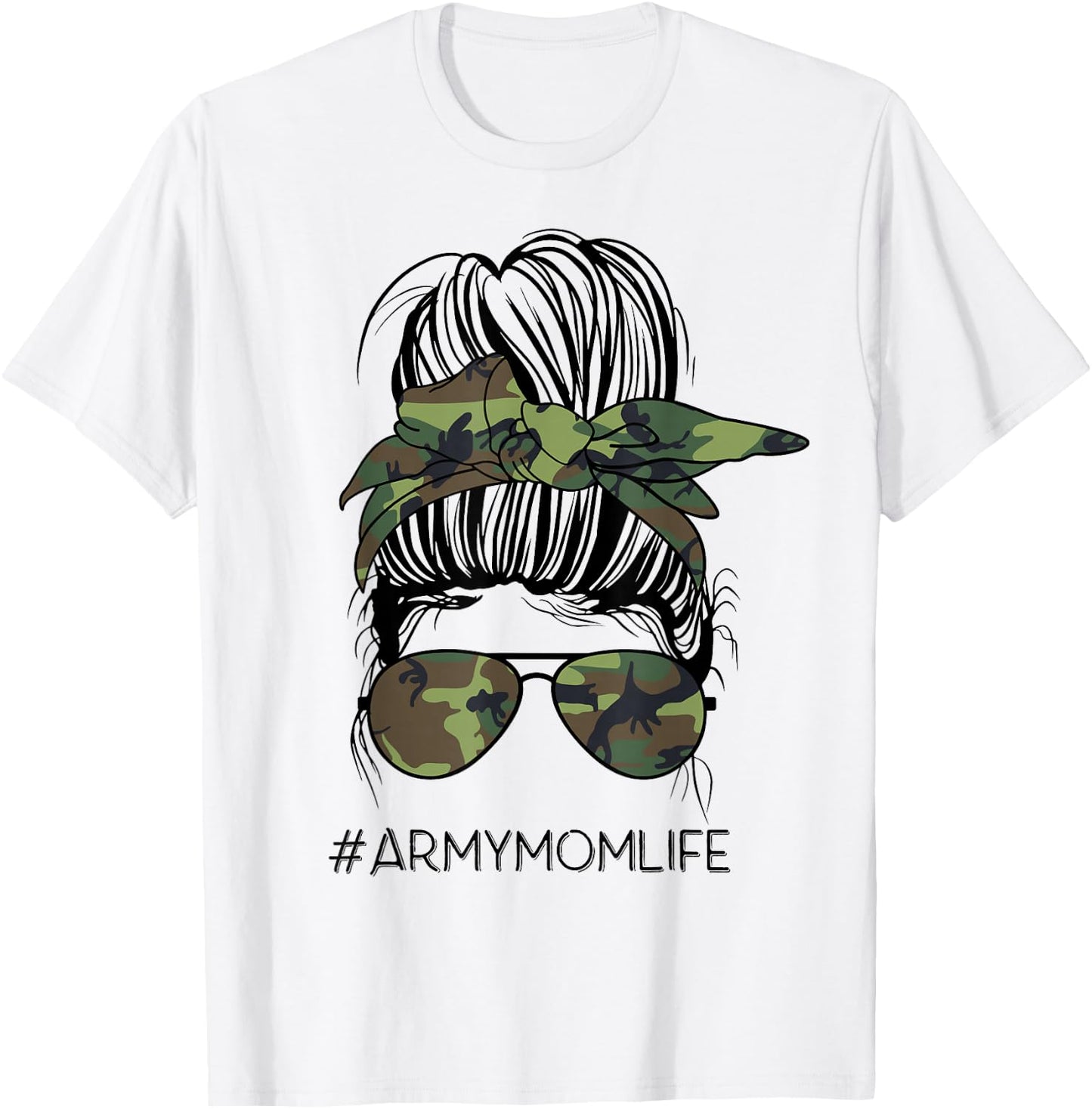 Army Mom Life Messy Bun Camo Print Sunglasses Mothers Day T-Shirt - T-Shirt | White