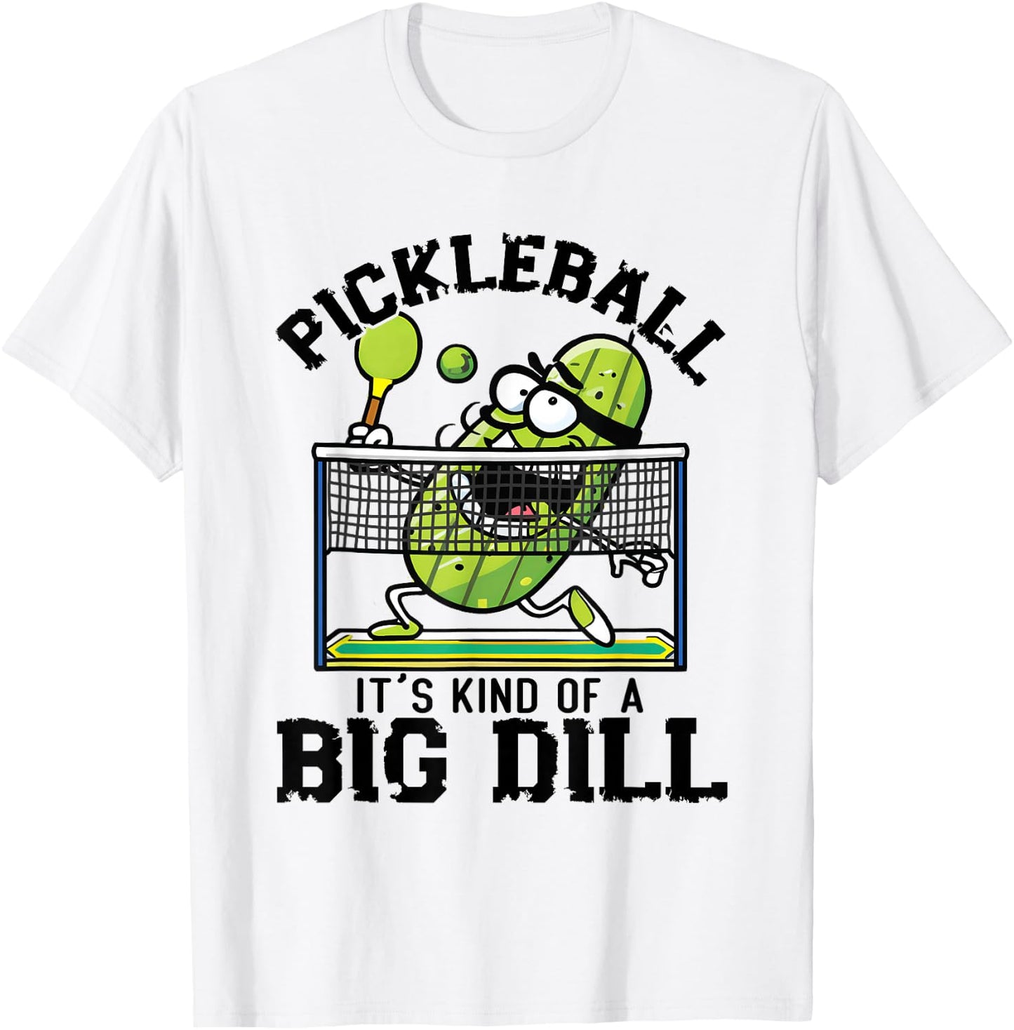 It's Kind Of A Big Dill Funny Pickleball Paddleball Pickle T-Shirt - T-Shirt | White