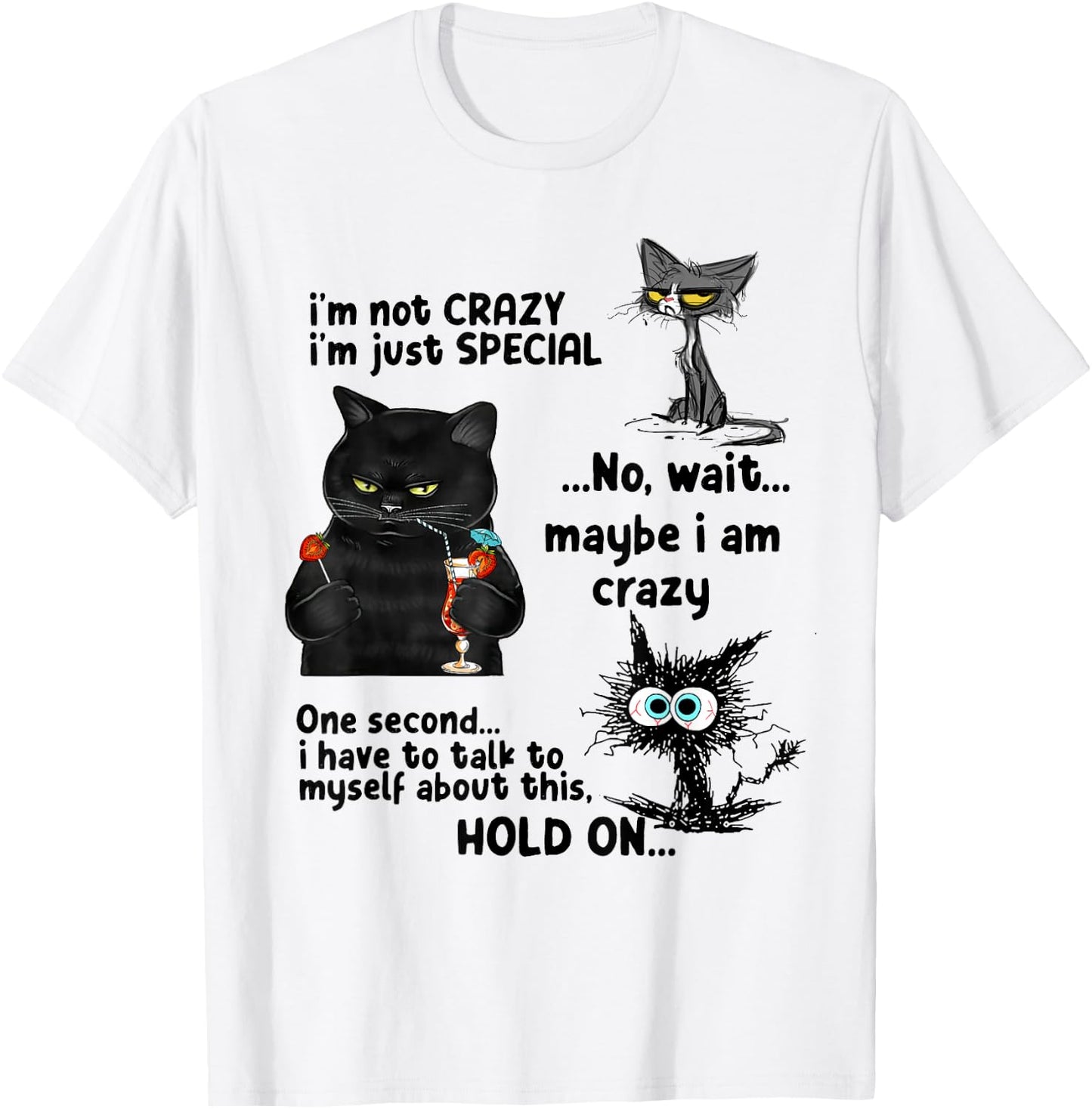 I'm Not Crazy I'm Just Special Wait Maybe I'm Crazy T-Shirt - T-Shirt | White