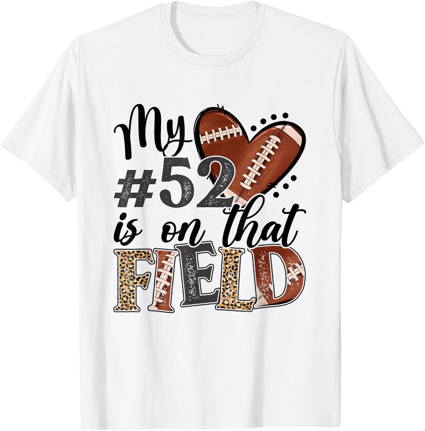 My heart is On That Field Custom Number 52 Football Mom T-Shirt - T-Shirt | White