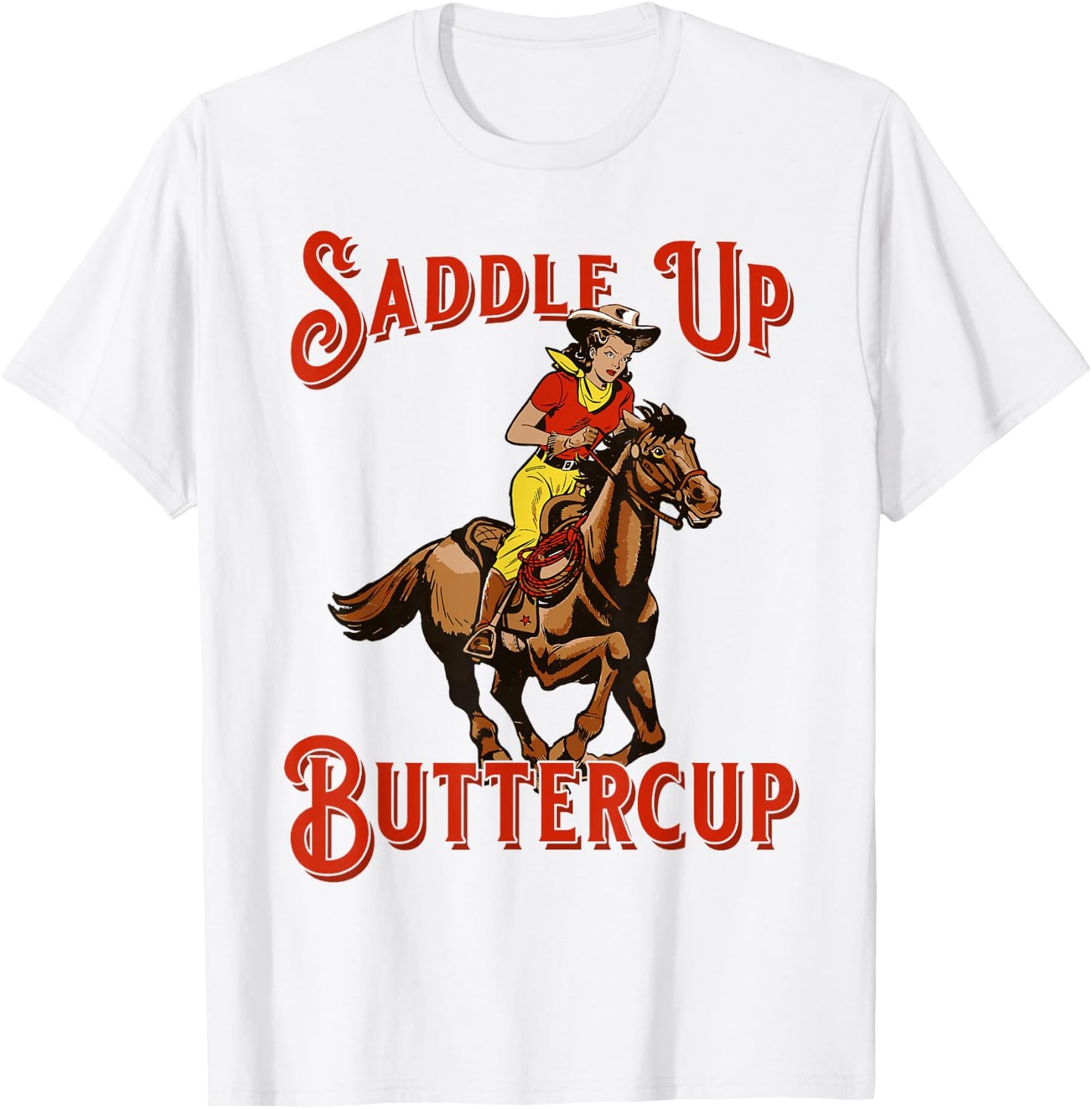 Saddle Up Buttercup Vintage Cowboy Cowgirl Southern Western T-Shirt - T-Shirt | White