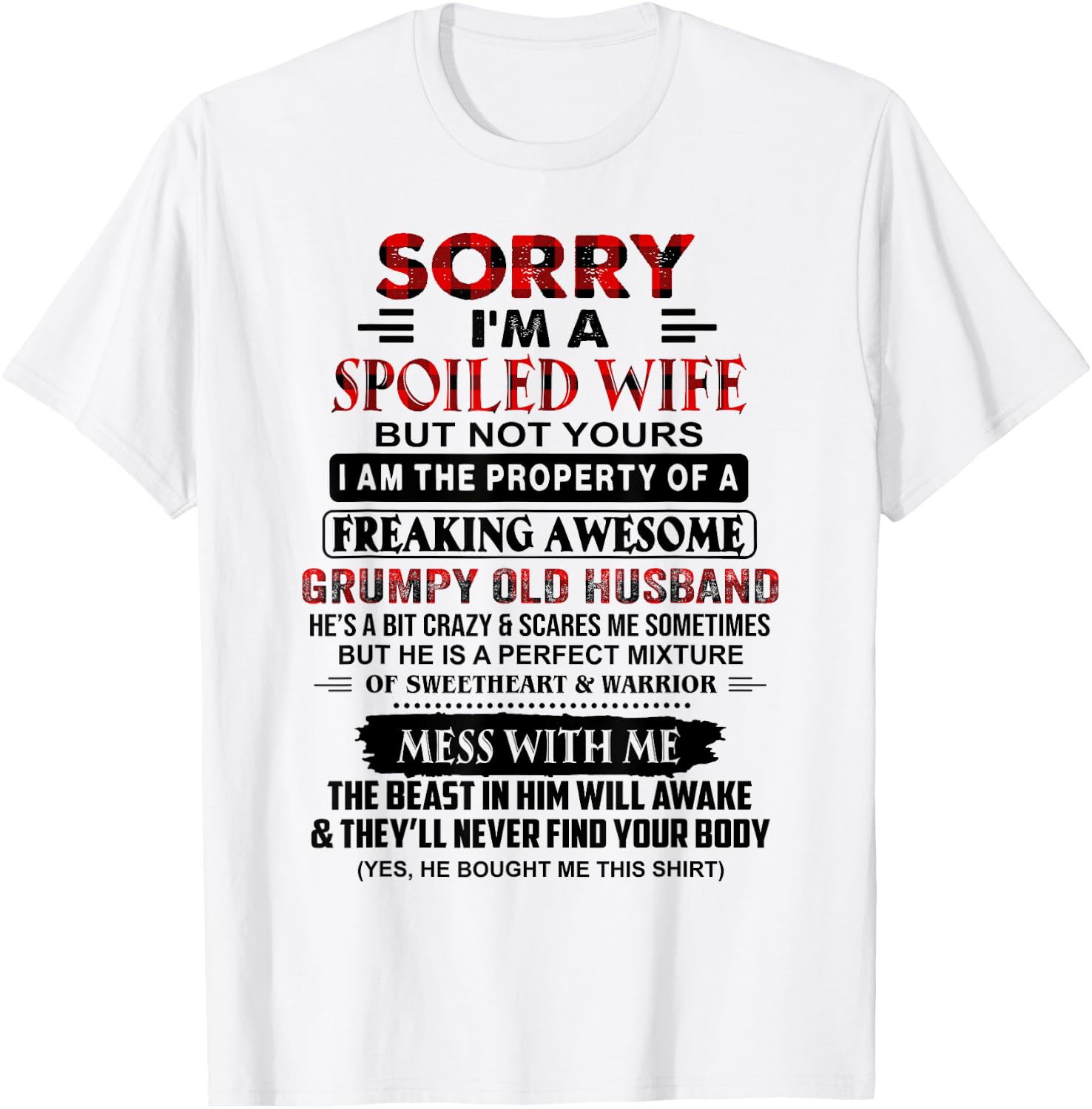 Sorry I'm A Spoiled Wife But Not Yours Grumpy Old Husband T-Shirt - T-Shirt | White