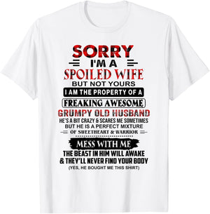 Sorry I'm A Spoiled Wife But Not Yours Grumpy Old Husband T-Shirt - T-Shirt | White