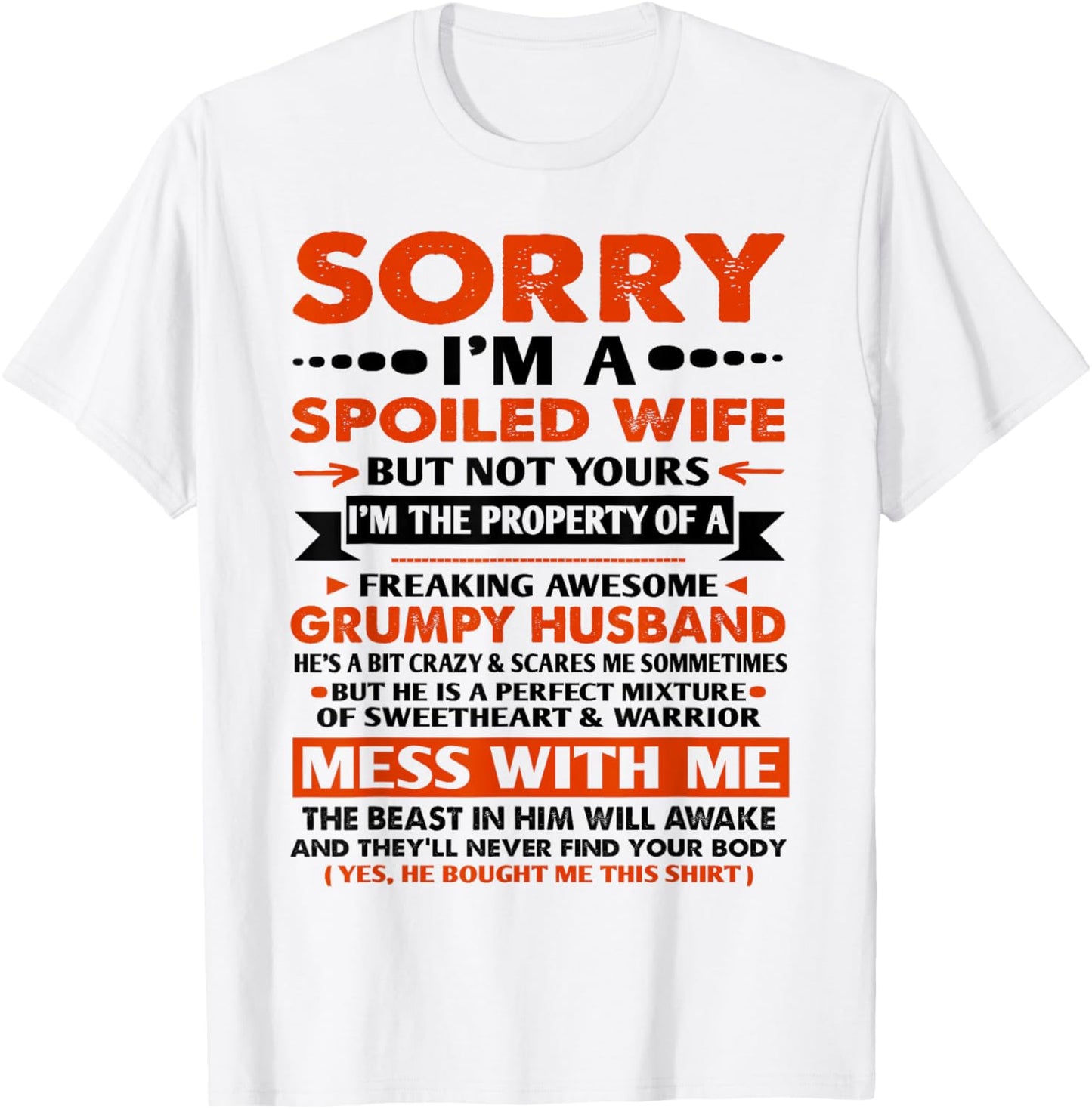 Sorry I'm a Spoiled Wife but Not Yours Grumpy Old Husband T-Shirt - T-Shirt | White