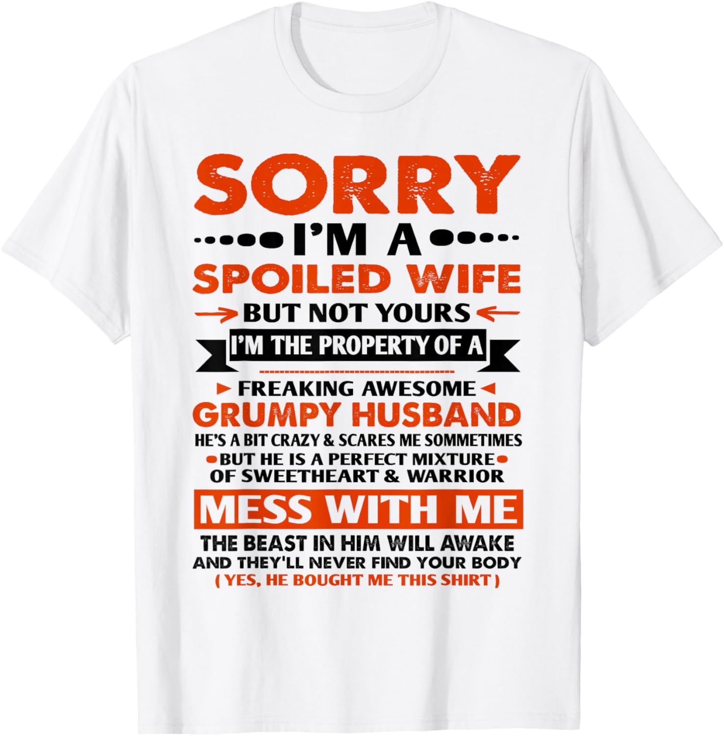 Sorry I'm a Spoiled Wife but Not Yours Grumpy Old Husband T-Shirt - T-Shirt | White