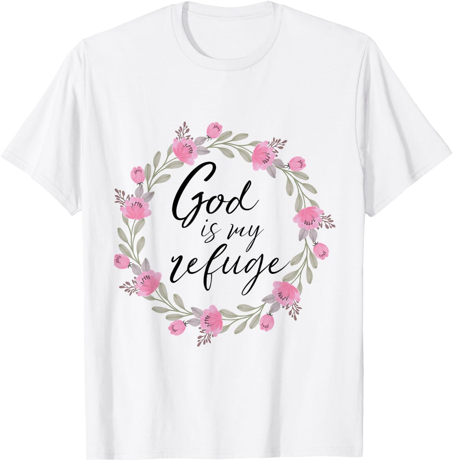 God is My Refuge Psalm 91 Bible Verse Floral T-Shirt - T-Shirt | White